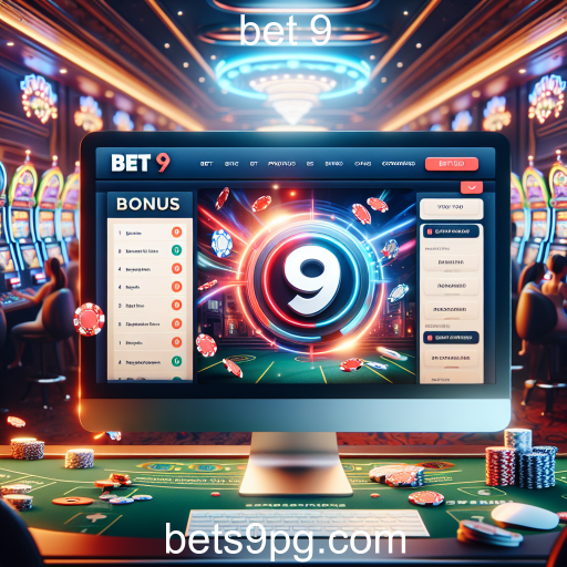 Explorando os Bônus do Bet 9: Como Potencializar suas Chances de Ganho